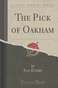 The Pick of Oakham (Classic Reprint)