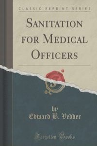 Sanitation for Medical Officers (Classic Reprint)