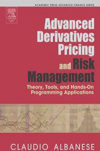 Advanced Derivatives Pricing and Risk Management,