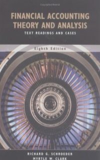 Financial Accounting Theory and Analysis: Text Readings and Cases, Eighth Edition