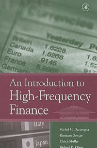 Michel M. Dacorogna, Ramazan Gencay, Ulrich A. Muller, Richard Olsen, Olivier V. Pictet - An Introduction to High-Frequency Finance