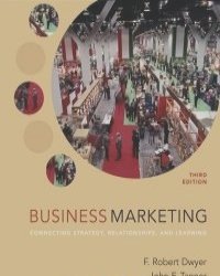 Business Marketing : Connecting Strategy, Relationships, and Learning (Mcgraw Hill/Irwin Series in Marketing)