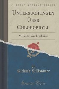 Untersuchungen Uber Chlorophyll