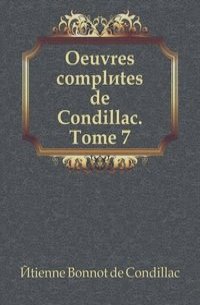 Oeuvres completes de Condillac. Tome 7