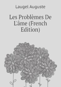 Les Problemes De L'ame (French Edition)