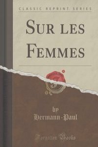 Sur les Femmes (Classic Reprint)