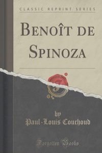 Benoit de Spinoza (Classic Reprint)