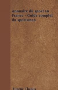 Annuaire du sport en France - Guide complet du sportsman