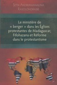 Le Ministere de Berger Dans Les Eglises Protestantes de Madagascar, Fifohazana Et Reforme Dans Le Protestantisme