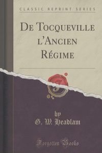 De Tocqueville l'Ancien Regime (Classic Reprint)