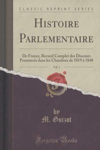 Histoire Parlementaire, Vol. 1