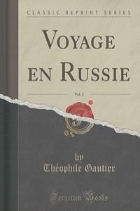 Voyage en Russie, Vol. 2 (Classic Reprint)