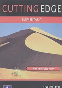 Сара Каннингэм, Питер Мур, Фрэнсис Иэйлс - Cutting Edge. Elementary. Students' Book with Mini-Dictionary