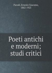 Poeti antichi e moderni; studi critici
