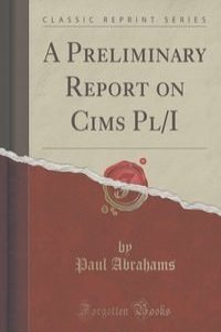 A Preliminary Report on Cims Pl/I (Classic Reprint)