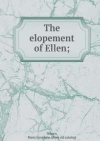 The elopement of Ellen;