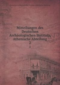Mitteilungen des Deutschen Archaologischen Instituts, Athenische Abteilung