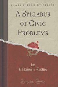 A Syllabus of Civic Problems (Classic Reprint)