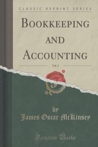 Bookkeeping and Accounting, Vol. 2 (Classic Reprint)