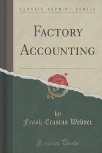 Factory Accounting (Classic Reprint)