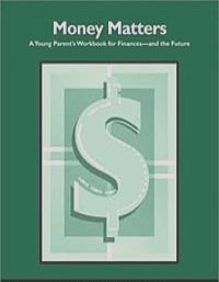 Money Matters: A Young Parent's Workbook for Finances-and the Future