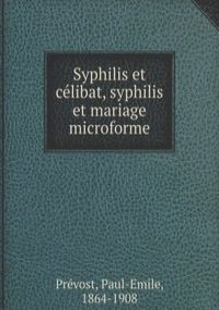 Syphilis et celibat, syphilis et mariage microforme