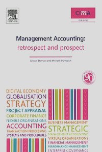 Alnoor Bhimani, Michael Bromwich - Management Accounting: Retrospect and Prospect