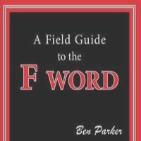A Field Guide to the F Word