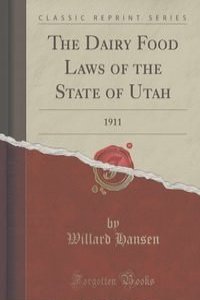 The Dairy Food Laws of the State of Utah