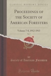 Proceedings of the Society of American Foresters, Vol. 7