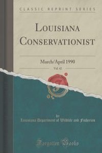 Louisiana Conservationist, Vol. 42
