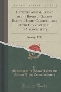 Fifteenth Annual Report of the Board of Gas and Electric Light Commissioners of the Commonwealth of Massachusetts
