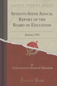 Seventy-Sixth Annual Report of the Board of Education