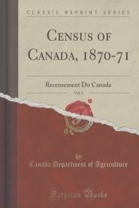 Census of Canada, 1870-71, Vol. 3