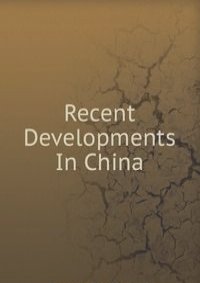 Recent Developments In China
