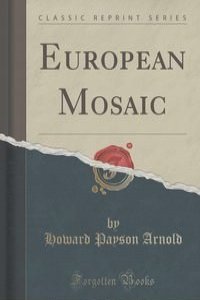 European Mosaic (Classic Reprint)