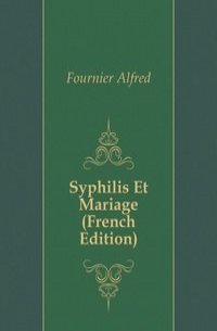 Syphilis Et Mariage (French Edition)