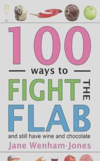 100 Ways to Fight the Flab - And Still Have Wine and Chocolate