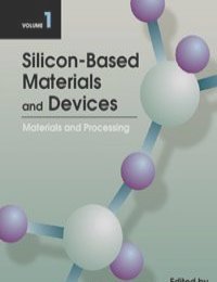 Silicon-Based Material and Devices, Two-Volume Set,1-2