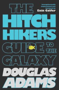 Дуглас Адамс - The Hitchhiker's Guide to the Galaxy