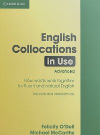 Фелисити О'Делл, Майкл Маккарти - English Collocations in Use: Advanced