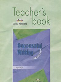 Вирджиния Эванс - Successful Writing: Proficiency: Teacher's Book