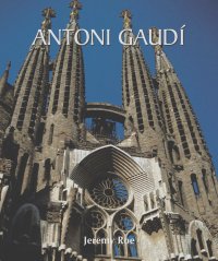 Jeremy Roe - Antoni Gaudi