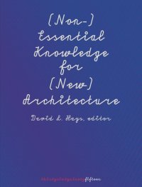 (Non-) Essential Knowledge for (New) Architecture