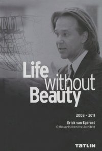 Erick van Egeraat - Жизнь без Красоты / Life without Beauty