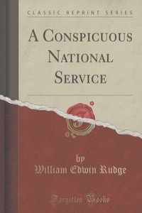 A Conspicuous National Service (Classic Reprint)