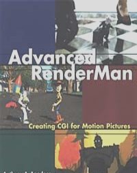 Энтони А. Аподака, Лэрри Гритз - Advanced RenderMan: Creating CGI for Motion Pictures