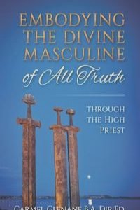 Embodying the Divine Masculine of All Truth through  The High Priest