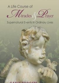 A Life Course of Miracles and Prayer