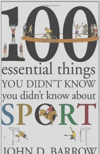 100 Essential Things You Didn't Know You Didn't Know About Sport